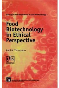 Food Biotechnology in Ethical Perspective