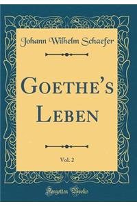 Goethe's Leben, Vol. 2 (Classic Reprint)