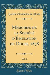 Mémoires de la Société d'Émulation du Doubs, 1878, Vol. 2 (Classic Reprint)