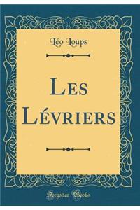 Les LÃ©vriers (Classic Reprint)
