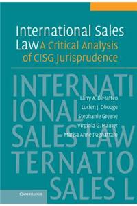 International Sales Law: A Critical Analysis of Cisg Jurisprudence