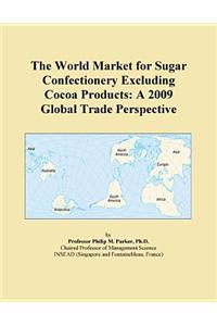 The World Market for Sugar Confectionery Excluding Cocoa Products