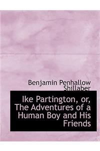 Ike Partington, Or, the Adventures of a Human Boy and His Friends