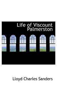 Life of Viscount Palmerston