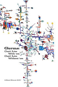 Germs: Can't Live With 'em Can't Live Without 'em