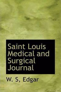 Saint Louis Medical and Surgical Journal