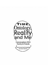 Time, Ontology, Reality and Me