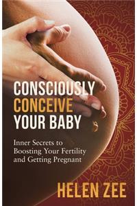 Consciously Conceive Your Baby