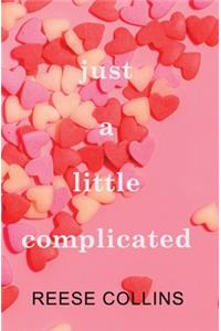 Just a Little Complicated