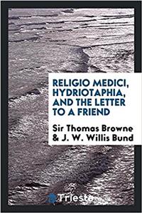 Religio Medici, Hydriotaphia, and the Letter to a Friend