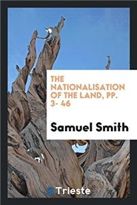 Nationalisation of the Land, Pp. 3- 46