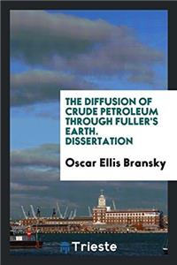 THE DIFFUSION OF CRUDE PETROLEUM THROUGH