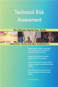 Technical Risk Assessment The Ultimate Step-By-Step Guide