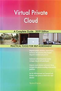 Virtual Private Cloud A Complete Guide - 2019 Edition