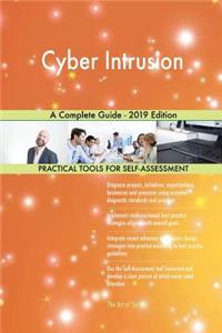 Cyber Intrusion A Complete Guide - 2019 Edition