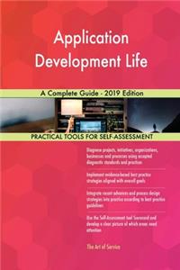 Application Development Life A Complete Guide - 2019 Edition