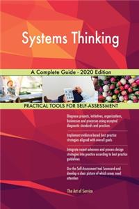 Systems Thinking A Complete Guide - 2020 Edition
