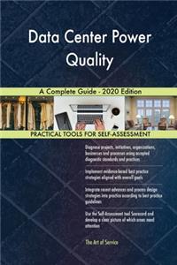 Data Center Power Quality A Complete Guide - 2020 Edition