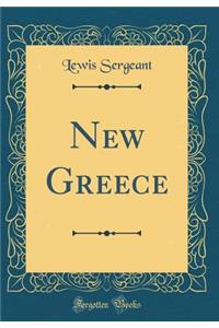 New Greece (Classic Reprint)