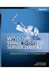 Microsoft Windows Small Business Server 2003 R2 Administrator's Companion [With CDROM]
