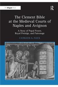 Clement Bible at the Medieval Courts of Naples and Avignon