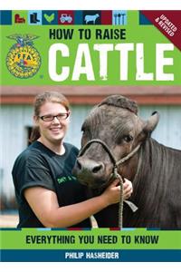 How to Raise Cattle: Everything You Need to Know