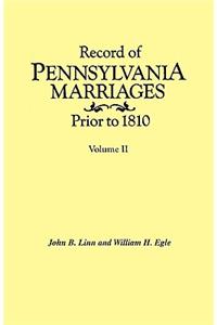 Record of Pennsylvania Marriages Prior to 1810. In Two Volumes. Volume II