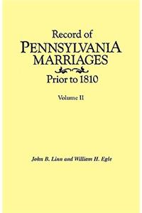 Record of Pennsylvania Marriages Prior to 1810. in Two Volumes. Volume II