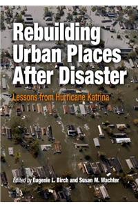 Rebuilding Urban Places After Disaster