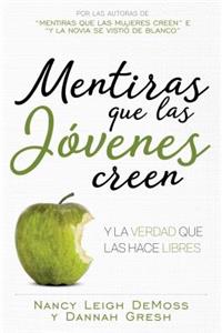 Mentiras Que Las JÃ³venes Creen Y La Verdada Que Las Hace Libres