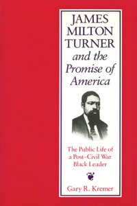 James Milton Turner and the Promise of America, Volume 1