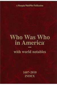 Who Was Who in America with World Notables, 1607-2010