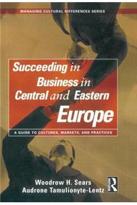 Succeeding in Business in Central and Eastern Europe