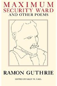 Maximum Security Ward and Other Poems