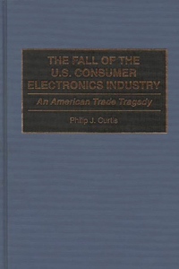 Fall of the U.S. Consumer Electronics Industry