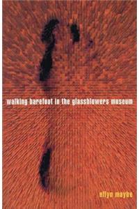 Walking Barefoot in Glassblowers Museum