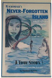 Micronesia's Never-Forgotten Island