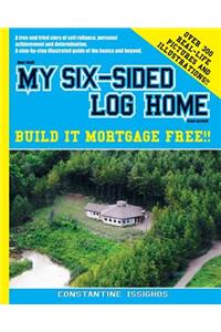 How I built MY SIX-SIDED LOG HOME from scratch