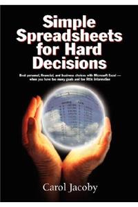 Simple Spreadsheets for Hard Decisions