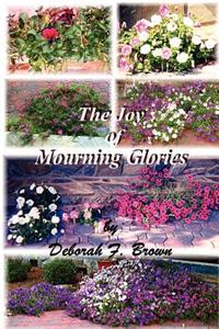 The Joy of Mourning Glories