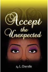 Accept the Unexpected