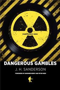 Dangerous Gambles
