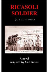 Ricasoli Soldier: A Novel Inspired by True Events