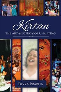 Kirtan: The Art & Ecstasy of Chanting