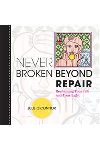 Never Broken Beyond Repair