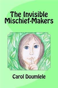 The Invisible Mischief-Makers