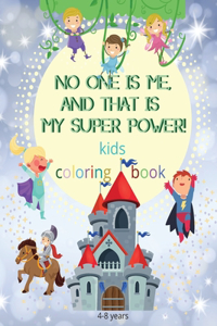 No one is me, and that is my superpower! kids coloring book