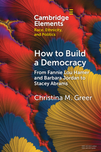 How to Build a Democracy: From Fannie Lou Hamer and Barbara Jordan to Stacey Abrams