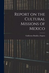 Report on the Cultural Missions of Mexico