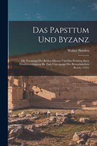Das Papsttum Und Byzanz